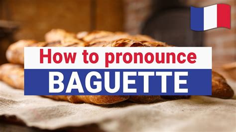 pronounce baguette in french